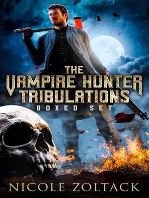 cover image of The Vampire Hunter Tribulations Boxed Set